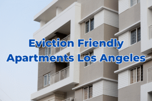Eviction Friendly Apartments Los Angeles